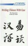 Philippe Kantor, Phillipe Kantor, Clare Perkins - Writing Chinese with ease : the characters stroke-by-stroke