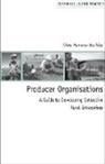 Chris Penrose-Buckley - Producer Organisations, A Guide to Developing Collective Rural