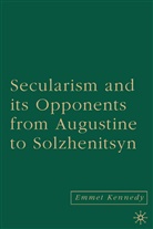 E Kennedy, E. Kennedy, Emmet Kennedy, Robert E. Kennedy - Secularism and Its Opponents