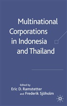 Ramstetter, E Ramstetter, E. Ramstetter, Eric D. Ramstetter, F. Sjoholm, Fredrik Sjoholm... - Multinational Corporations in Indonesia and Thailand