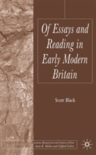 S Black, S. Black, Scott Black - Of Essays and Reading in Early Modern Britain