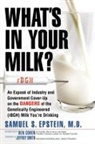 Samuel S. Epstein, Samuel S. MD Epstein - What''s in Your Milk?
