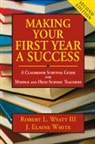 J. Elaine White, Joyce Elaine White, Robert L. Wyatt, Robert L. White Wyatt, Robert L. Wyatt III - Making Your First Year a Success