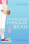 Tricia Rayburn - The Melting of Maggie Bean
