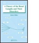 Robert Miller, Robert (The University of Cincinnati Miller, Robert (University of New Mexico Miller, Robert (University of Otago Miller - Theory of the Basal Ganglia and Their Disorders
