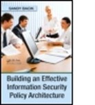 Sandy Bacik, Sandy (Consultant Bacik, Bacik Sandy - Building an Effective Information Security Policy Architecture