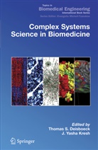 Thoma Deisboeck, Thomas Deisboeck, Thomas S. Deisboeck, Thomas S. (Massachusetts General Hospital) Deisboeck, J. Yasha Kresh, J.Yasha Kresh... - Complex Systems Science in Biomedicine