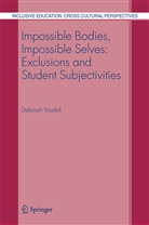 Deborah Youdell - Impossible Bodies, Impossible Selves: Exclusions and Student Subjectivities