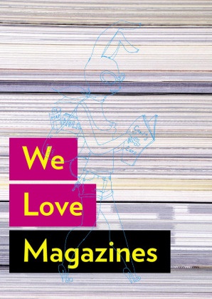 DGV, Mike Koedinger, A Losowsky,  Klanten, R Klanten, Andrew Losowsky - WE LOVE MAGAZINES /ANGLAIS
