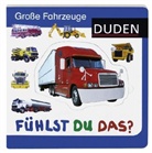 Duden - Fühlst du das?: Duden - Fühlst du das? Große Fahrzeuge
