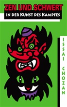 Issai Chozan, Choza Issai, Chozan Issai, Chozan Niwa - Zen und Schwert in der Kunst des Kampfes