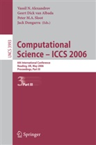 G. Dick van Albada, Geert D. van Albada, Vassil N. Alexandrov, J. J. Dongarra, J.J. Dongarra, Peter M. A. Sloot... - Computational Science - ICCS 2006