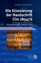 Andreas Nievergelt - Die Glossierung der Handschrift Clm 18547b