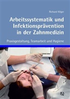 Richard Hilger - Arbeitssystematik und Infektionsprävention in der Zahnmedizin