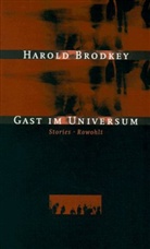 Harold Brodkey - Gast im Universum