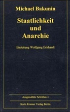 Michael Bakunin, Michail Bakunin, Michail A. Bakunin, Wolfgan Eckhardt - Staatlichkeit und Anarchie