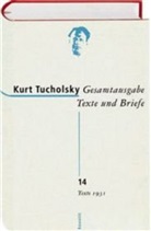 Kurt Tucholsky, Sabin Becker, Sabina Becker - Gesamtausgabe - Bd. 14: Texte 1931