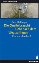 Bert Hellinger - Die Quelle braucht nicht nach dem Weg zu fragen