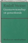 R. Steiner, Rudolf Steiner - Geesteswetenschap en geneeskunde
