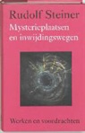R. Steiner, Rudolf Steiner, P. Blomaard, F. van Bussel, R. Munniks - Mysterieplaatsen en inwijdingswegen