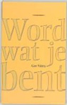 A. Watts - Word wat je bent