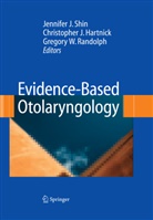 Christophe Hartnick, Christopher Hartnick, Christopher J. Hartnick, Gregory Randolph, Gregory W. Randolph, Jennifer Shin... - Evidence-Based Otolaryngology
