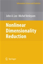 J. A. Lee, John Lee, John A Lee, John A. Lee, M. Verleysen, Michel Verleysen - Nonlinear Dimensionality Reduction