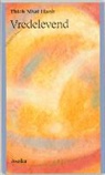 Thich Nhat Hanh - Vredelevend / druk 1