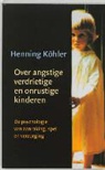 M. Domen, W. Heijder, H. Kohler - Over angstige, verdrietige en onrustige kinderen
