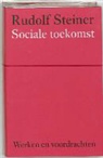 E. Boeke, M. Buursink, R. Steiner, Rudolf Steiner - Sociale toekomst