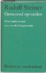 R. Steiner, Rudolf Steiner - Genezend opvoeden