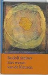 R. Steiner, Rudolf Steiner, P. Blomaard - Het wezen van de kleuren