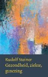 R. Steiner, Rudolf Steiner, P. Blomaard - Gezondheid, ziekte, genezing