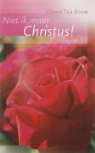 C. ten Boom, Corrie ten Boom - Niet ik, maar Christus