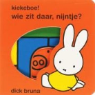 D. Bruna, Dick Bruna - Kiekeboe! wie zit daar, Nijntje?