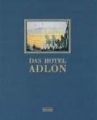 Laurenz Demps, Carl-Ludwig Paeschke - Das Adlon