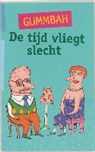 Gummbah - De tijd vliegt slecht
