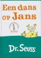 Dr. Seuss, Seuss - Een dans op Jans