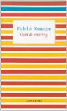 M. de Montaigne, Michel De Montaigne - Over de ervaring