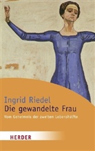 Ingrid Riedel - Die gewandelte Frau