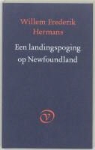 W. F. Hermans, W.F. Hermans, Willem Frederik Hermans - Een landingspoging op Newfoundland
