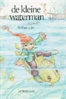M. Bruijn, W. Gayler, O. Preussler, Otfried Preußler, Winnie Gayler - De kleine waterman