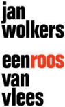 J. Wolkers, Jan Wolkers - Roos van vlees