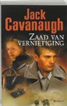 J. Cavanaugh, Jack Cavanaugh - Zaad van vernietiging / druk 1