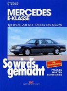 Hand-Rüdiger Etzold, Hans Etzold, Hans-Rüdiger Etzold, Rüdiger Etzold - So wird's gemacht - 54: Mercedes E-Klasse W 124  von 1/85 bis 6/95