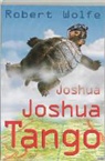 R. Wolfe, Richard Wolfe - Joshua Joshua Tango