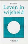 J. Mills, Jean Mills, F. Visser - Leven in wijsheid