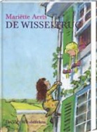 M. Aerts, Mariette Aerts, A. de Wolf, Alex De Wolf - De wisseltruc / druk 1