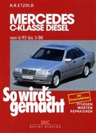 Hans-R Etzold, Hans-Rüdiger Etzold, Rüdiger Etzold - So wird's gemacht - 89: Mercedes C-Klasse Diesel W 202 von 6/93 bis 5/00