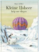 H. de Beer, Hans de Beer - Kleine IJsbeer help me vliegen